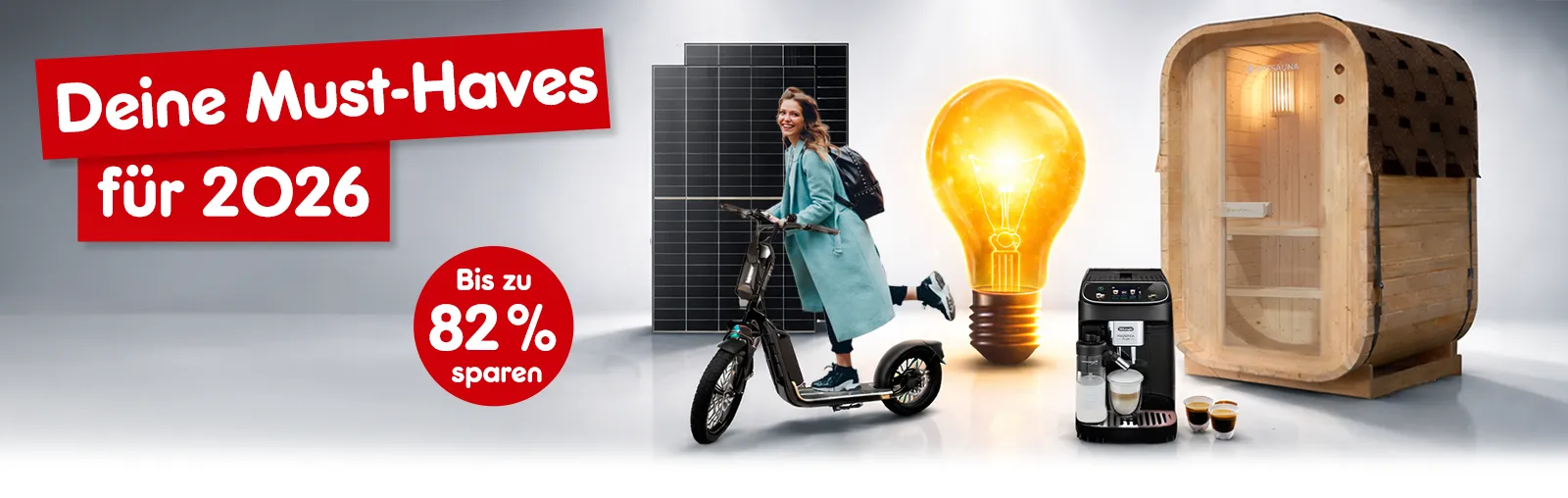 Deine Must-Haves 2026. Bis zu 82 Prozent sparen.