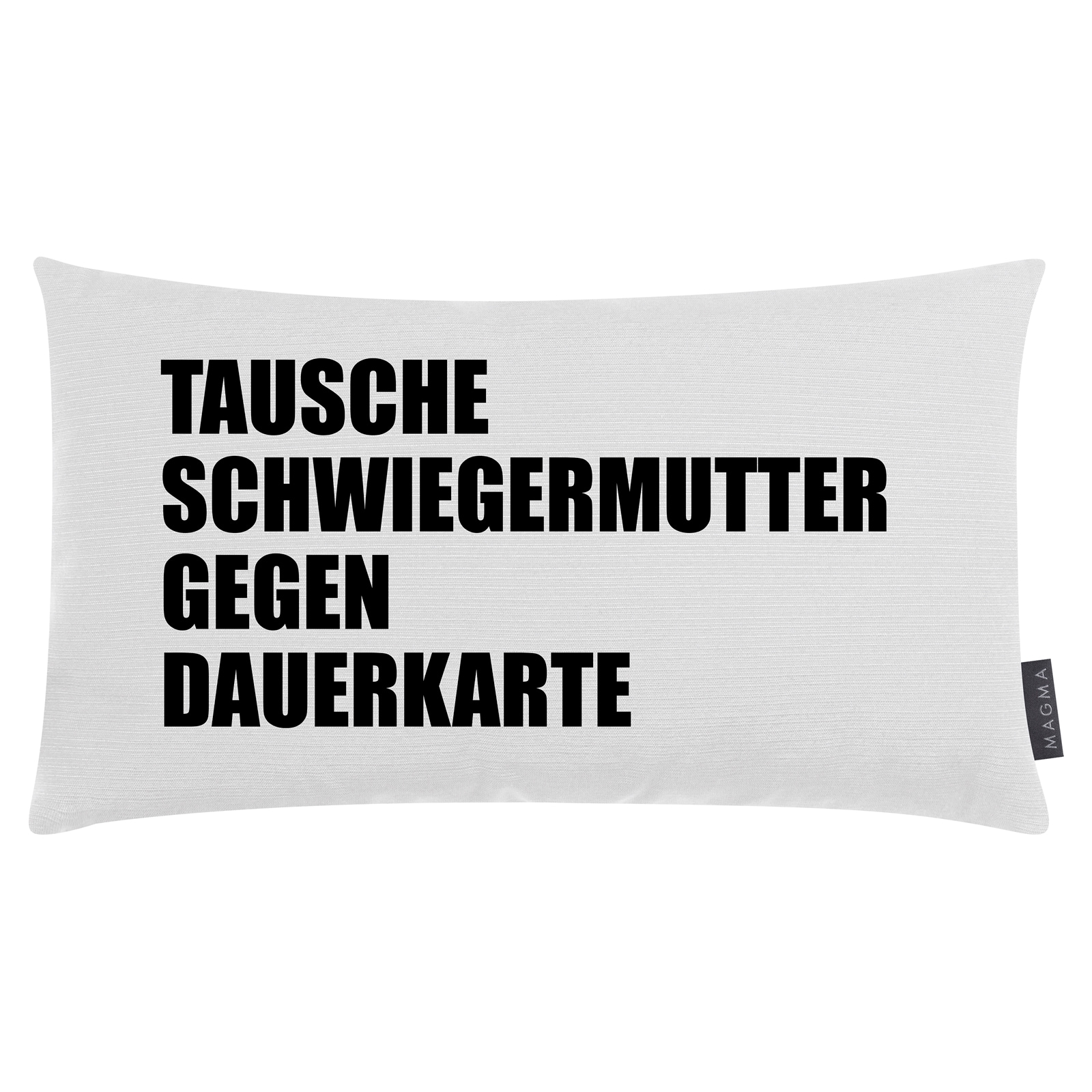 HTI-Living Dekokissen Wei&szlig; Tausche Schwiegermutter gegen Dauerkarte - Bild 1