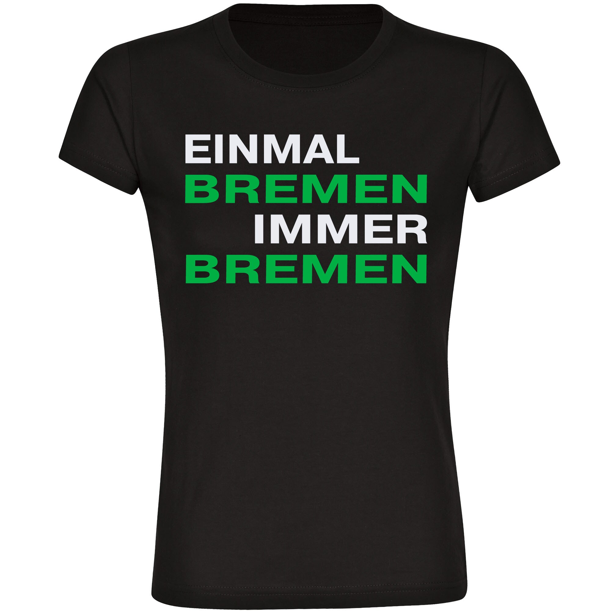 multifanshop Damen T-Shirt - Bremen - Einmal Immer - Druck gr&uuml;n - Frauen - Bild 1